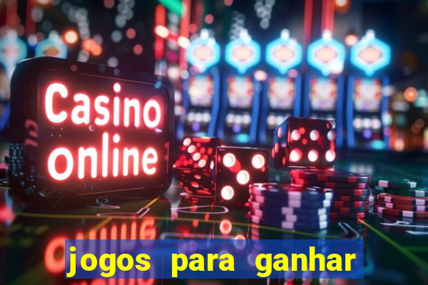 jogos para ganhar dinheiro de verdade sem precisar depositar